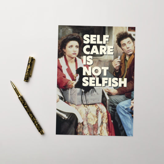 Self Care is Not Selfish - Greeting card