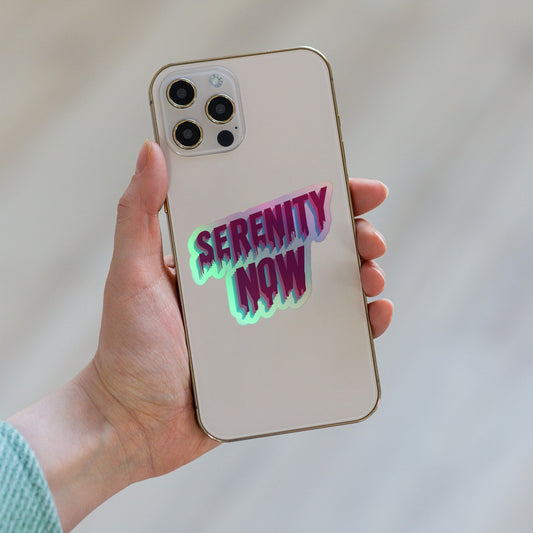 Serenity Now - Holographic stickers