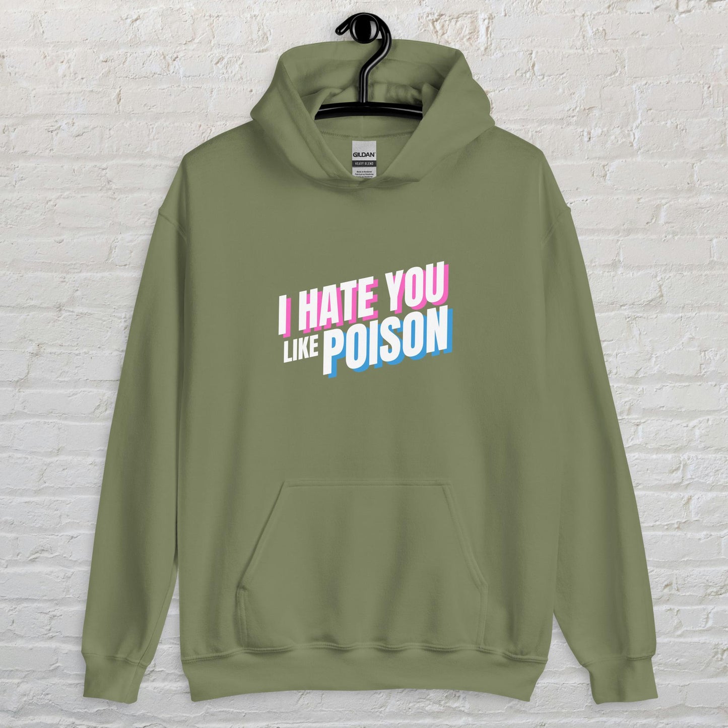 I Hate You Like Poison - Unisex Hoodie